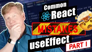 Common React Mistakes: useEffect - Part 1