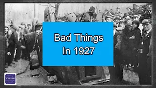 Bad Things Happened In 1927