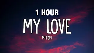 [1 HOUR] Mitski - My Love Mine All Mine (Lyrics)