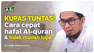 Cara cepat hafal quran dan tidak mudah untuk lupa - Ustadz Adi Hidayat