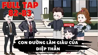 Tập 82-83 | Con đường làm giàu của Diệp Thần | HH VietSub