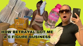 HOW BETRAYAL GOT ME A 6 FIGURE BUSINESS | $5000 UNBOXING HAUL | BUSINESS TIPS | ENTREPRENEUR LIFE