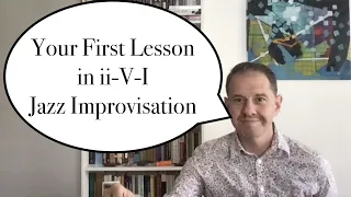 First Lesson on ii-V-I Improvising (Jazz)