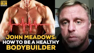 John Meadows Answers: What Is The Best Way For A Bodybuilder To Avoid Serious Health Risks?