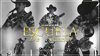 Julian Mercado - Escuela De Rancho [EN VIVO DESDE GUADALAJARA VOL.1]