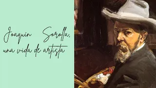 Joaquín Sorolla, una vida de artista
