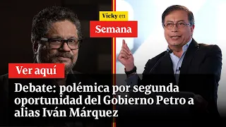 Debate: polémica por segunda oportunidad del Gobierno Petro a alias Iván Márquez | Vicky En Semana