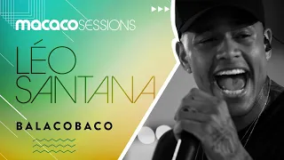 Macaco Sessions: Léo Santana - Balacobaco