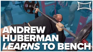 Andrew Huberman Learns to Bench Press