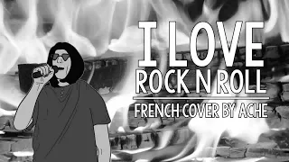 I Love Rock N' Roll (version française) Joan Jett french cover