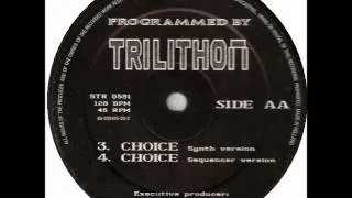 TRILITHON   CHOICE  ORIGINAL VERSION   A1  STEALTH RECORDS 1991 REF STR 0591  JOSETX