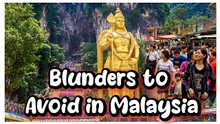 10 Travel Mistakes to Avoid in Malaysia (2024 Edition)