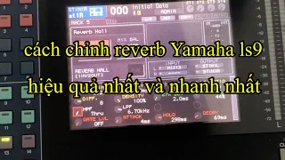cách chỉnh reverb Yamaha ls9