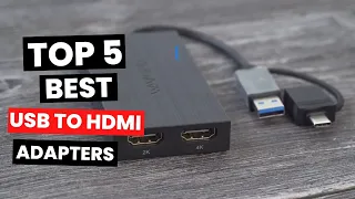 Top 5 Best USB to HDMI Adapters in (2023)