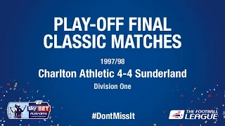 Play-Off Final Classic Match - Charlton Athletic 4-4 Sunderland