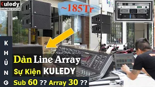 Dàn Line Array KHỦNG - SUB 60 -Array 30 ?? - Kuledy - Fb: 0974743311