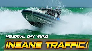 MEMORIAL DAY WEEKEND! INSANE TRAFFIC AT HAULOVER INLET | BOAT ZONE