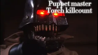 Puppet master Torch killcount