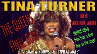 TINA TURNER ~ "The Queen´s Final Bow" ~ Live in Stockholm, Sweden "STEAMY WINDOWS" & "TYPICAL MALE"