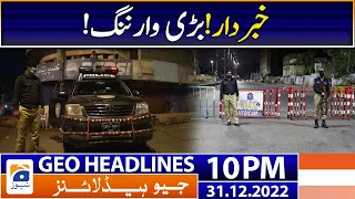 Geo News Headlines 10 PM | 31 December 2022