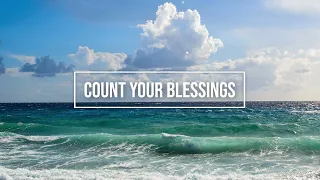 Count Your Blessings / piano instrumental hymn with lyrics