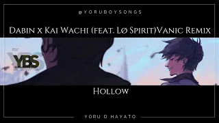 Dabin x Kai Wachi - Hollow (feat. Lø Spirit)(Vanic Remix)