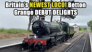 Britain's NEWEST LOCO! Betton Grange DEBUT DELIGHTS