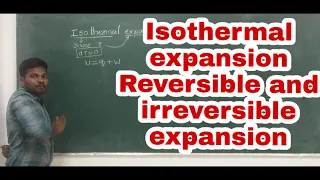 Isothermal expansion,Reversible and irreversible Isothermal Expansion