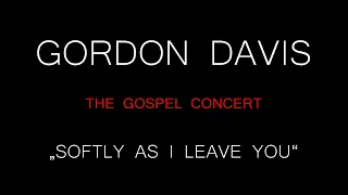 Gordon Davis - Softly as i leave you