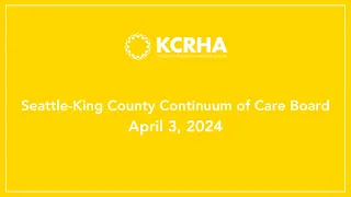 Seattle - King County Continuum of Care Board - April 3, 2024