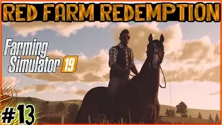 13 - Red Farm Redemption?? Farming Simulator 19