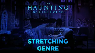 Stretching Genre - A Haunting of Hill House Video Essay