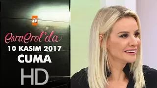 Esra Erol'da 10 Kasım 2017 Cuma - 480 Bölüm