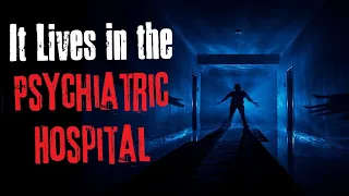 "It Lives in the Psychiatric Hospital" Creepypasta Scary Story