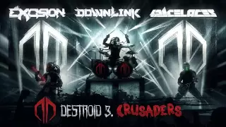Excision, Downlink, Space Laces - Destroid 3. Crusaders
