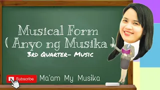 Musical Form ( Anyo ng Musika)