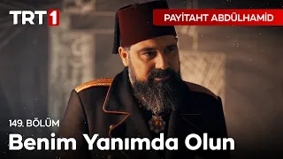 Beni yalnız bırakmayın evlatlarım! I Payitaht Abdülhamid 149. Bölüm