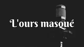 L'ours Masque -- LIVRE AUDIO
