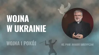 Why did war in Ukraine broke out? - Father Robert Skrzypczak || War and Peace