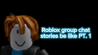 Roblox group chat stories be like: PaRt 1! #shorts