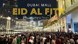 Dubai UAE, Dubai Mall Eid Al Fitr 2024 - A Busy Night Walking Tour - 4K 60fps