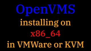 [041] OpenVMS x86_64: Installing in VMWare or KVM