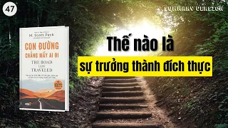 Thế nào là sự trưởng thành đích thực | Sách con đường chẳng mấy ai đi