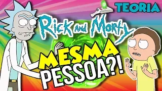 TEORIA RICK AND MORTY | Rick e Morty são a mesma PESSOA?!