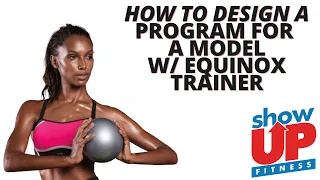 How to design a program for a model w/ Equinox trainer |Show Up Fitness CPT LIVE & on demand classes