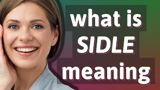 Sidle | meaning of Sidle