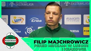 Filip Majchrowicz przed meczami w Lubinie i Krakowie [RADOMIAK.TV]