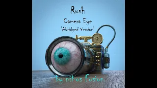 Camera Eye by Rush (New Abridged & Re Edited Version) from Moving Pictures Album - by niKos Fusion