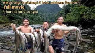 CAMPING ADVENTURE : 4 HARI di hulu sungai , menuju surga yg tersembunyi di hutan pedalaman Sumatera