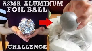 ASMR ALUMINUM FOIL BALL CHALLENGE